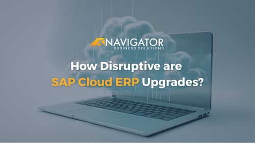 How Disruptive are SAP Cloud ERP Upgrades?