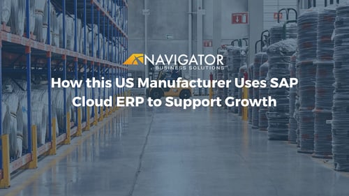 How this US Manufacturer Uses SAP Cloud ERP to Support Growth