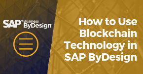 Embracing the power of Blockchain with SAP Business ByDesign