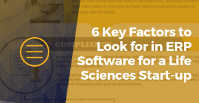 6 Key Factors to Look for in ERP for Life Sciences Start-ups