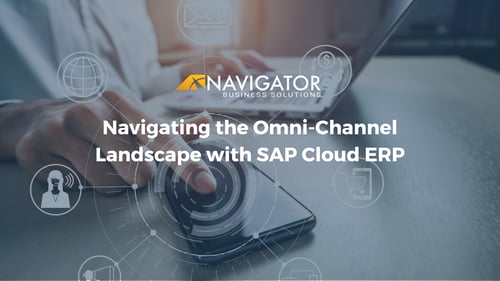 Navigating the Omni-Channel Landscape with SAP Cloud ERP