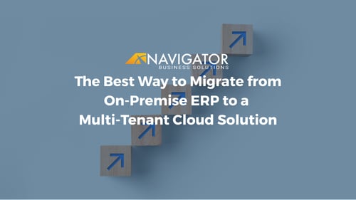 The Best Way to Migrate from On-Premise ERP to a Multi-Tenant Cloud Solution